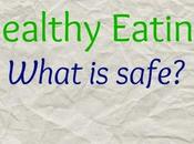 Healthy Eating What Safe?