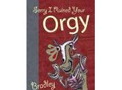 BOOK REVIEW: Sorry Ruined Your Orgy Bradley Sands