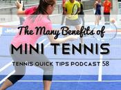 Many Benefits Mini Tennis Quick Tips Podcast