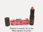 Playboy Cosmetics It's Pink Lipstick Swatches