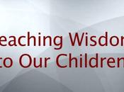 Teaching Wisdom Children (Final Part)