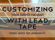 Customizing Your Tennis Racquet With Lead Tape Quick Tips Podcast