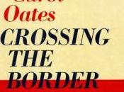Book Review: Crossing Border Fifteen Tales Joyce Carol Oates