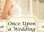 Once Upon Wedding Kelly Rae- Release Book Blitz