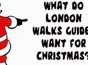 What London Walks Guides Want Christmas? No.2. David Would Like…