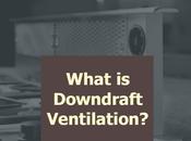 What Downdraft Ventilation?