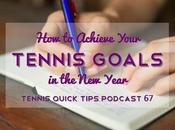 Achieve Your Tennis Goals 2015 Quick Tips Podcast