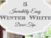 Incredibly Easy Winter White Decor Tips