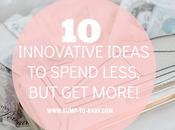 Money Saving: Innovative Ideas Spend Less, More!