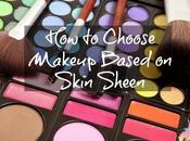 Choose Makeup Fabrics Based Skin Sheen