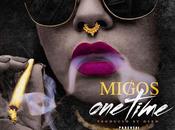 Music: Migos “One Time”