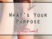 What’s Your Purpose?