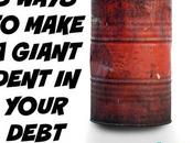 Ways Make Huge Dent Your Debt