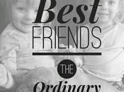 Best Friends {The Ordinary Moments