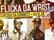 Music: Chedda Connect “Flicka Wrist” Remix Rick Ross, French Montana, Plies, Maino