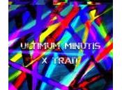 Trait: Ultimum Minutis