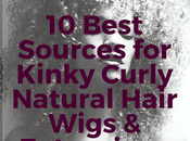 Best Sources Kinky, Curly Afro-Textured Natural Hair Weaves, Wigs Extensions