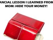 Awesome Financial Lesson from Mom: Hide Your Money!