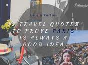 Travel Quotes Prove Paris Always Good Idea Photo Diary