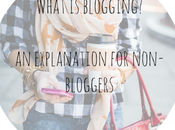 What Blogging? Explanation Non-bloggers