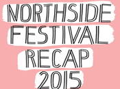 Northside 2015 Recap