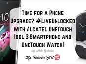 Time Phone Upgrade? #LiveUnlocked with Alcatel OneTouch Idol Smartphone Watch!