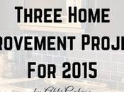 Three Home Improvement Projects 2015
