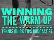 Winning Warm-Up Tennis Quick Tips Podcast