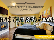 Create Jaw-Droppingly Beautiful Master Bedroom