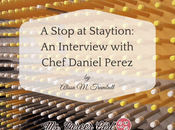 Stop Staytion: Interview with Chef Daniel Perez
