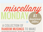 Miscellany Monday