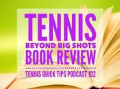 Tennis Beyond Shots Book Review Quick Tips Podcast