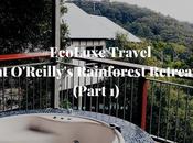 Eco-friendly Getaway O’Reilly’s Rainforest Retreat (Part