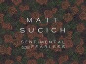 Matt Sucich Makes Feel ‘Sentimental Fearless’ with Single [Premiere]
