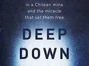Deep Down Dark: Chilean Miners’ Rescue