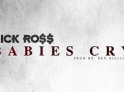 Music: Rick Ross “Babies Cry”