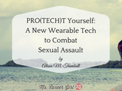 PRO(TECH)T Yourself: Wearable Tech Combat Sexual Assault