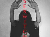 SEXWITCH Makes Perfect Atmospheric Psychedelia [Stream]