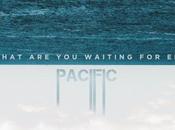 Review: Pacific What Waiting