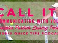 Call Communicating With Your Doubles Partner During Points Tennis Quick Tips Podcast