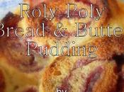 Lower Sugar Roly Poly Bread Butter Pudding