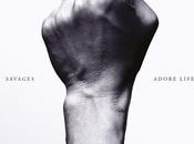 Savages’ Adore Life