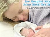 Hospitals Stays After Birth Short?