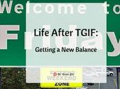 Life After TGIF: Getting Balance