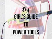Girl’s Guide Power Tools