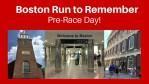 Boston’s Remember: Pre-Race Day!