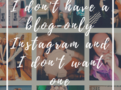 Don’t Have Blog-only Instagram Want One…