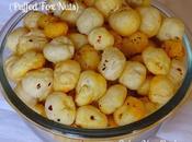 Roasted Phool Makhana Recipe Lotus Seed-Fox Nuts