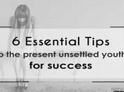 Essential Tips Present Unsettled Youth Success