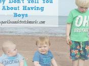 Things They Don't Tell About Having Boys